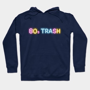 80's Trash Hoodie